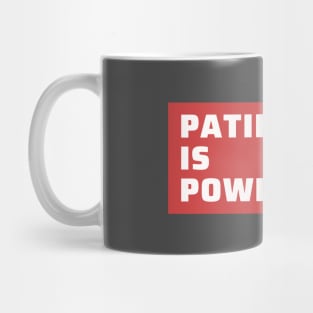 Patience is power Mug